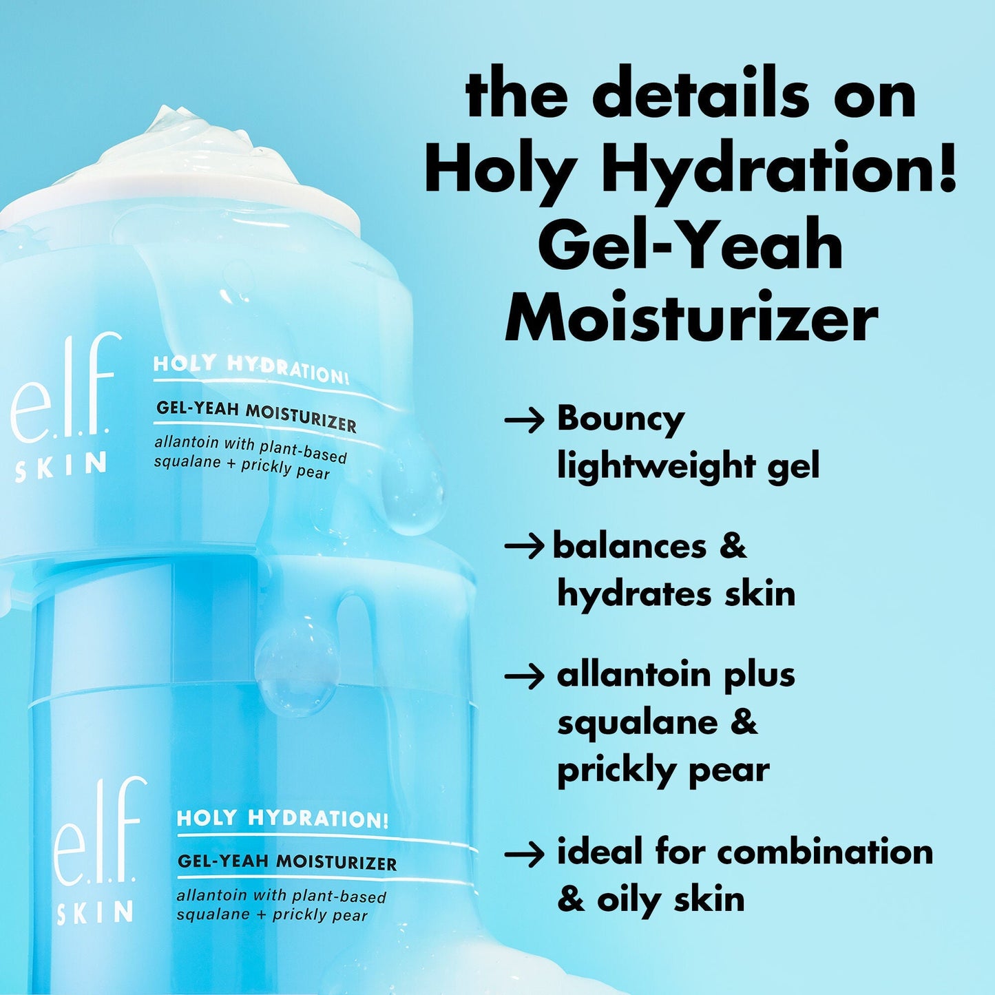 holy-hydration-gel-yeah-moisturizer-v6 0226_EDU_HHGelYeah_Details.jpg